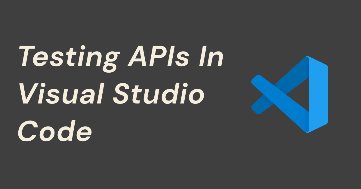Test APIs with ease, right inside VSCode